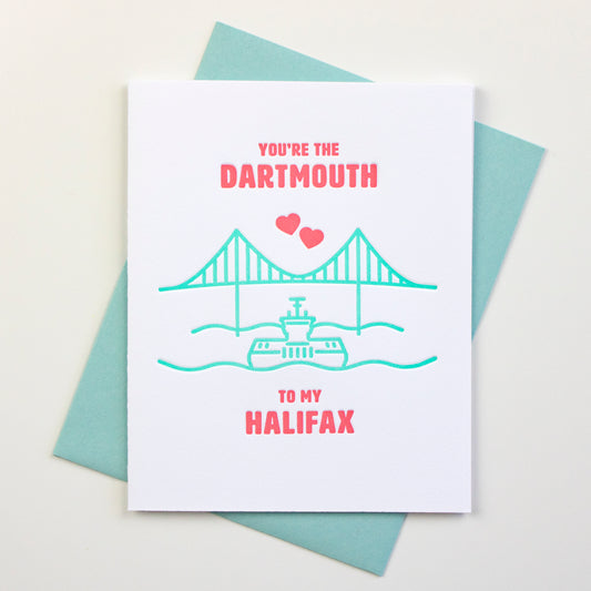 Dartmouth to my Halifax Love Letterpress Card
