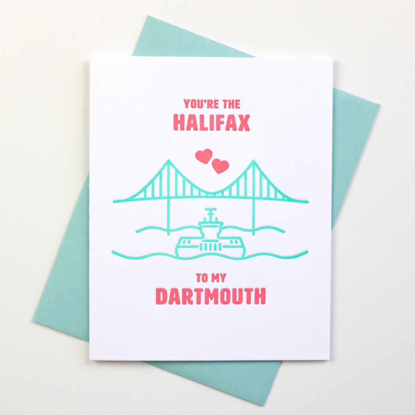 Halifax to my Dartmouth Love Letterpress Card